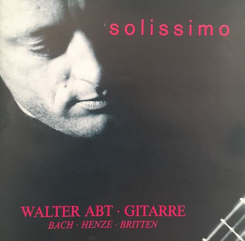 SOLISSIMO - BACH, BRITTEN, HENZE - Walter Abt, Guitar - CD (Versand)